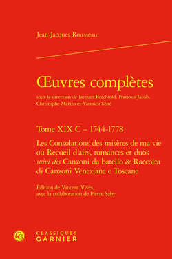 Oeuvres complètes Tome 19 C : 1744-1778 - Les consolations des misères de ma vie ou Recueil d'airs, romances et duos - Canzoni da batello & Raccolta di Canzoni Veneziane e Toscane