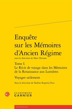 Enquête sur les Mémoires d'Ancien Régime : Voyager utilement