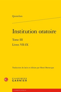 Institution oratoire Tome 3 : Livres VII-IX