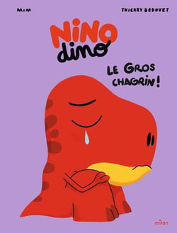 Nino Dino : Le gros chagrin