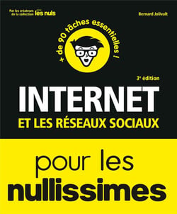 Internet et les réseaux sociaux pour les nullissimes (3e édition)