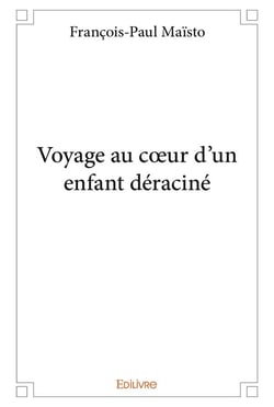 Voyage au coeur d'un enfant deracine