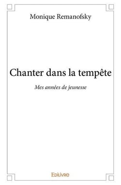 Chanter dans la tempete - mes annees de jeunesse