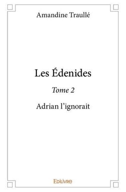 Les edenides  - t02 - les edenides  - adrian l'ignorait