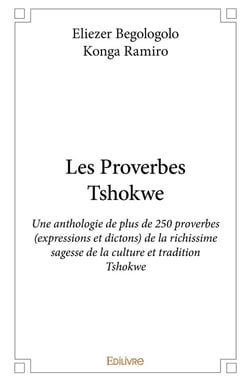 Les Proverbes Tshokwe : Une anthologie de plus de 250 proverbes