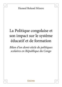 La politique congolaise et son impact sur le systeme educatif et de formation - bilan d un demi-siec