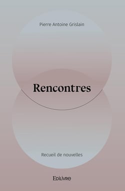 Rencontres : Recueil de nouvelles