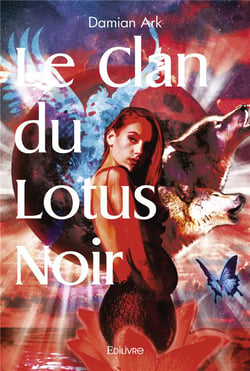 Le Clan du Lotus Noir : Tragédie en 3 actes en vers et en musique (Suivie de « Sol y Sombra »)