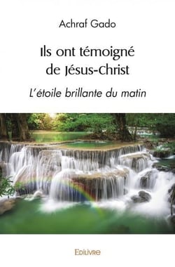 Ils ont témoigné de Jésus-Christ : L'étoile brillante du matin