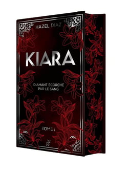 Kiara, diamant écorché par le sang - Tome 1 - édition Collector