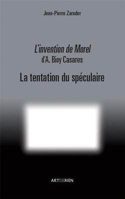 L'invention de morel - la tentation du speculaire