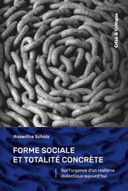 Forme sociale et totalité concrète : Sur l'urgence d'un réalisme dialectique aujourd'hui