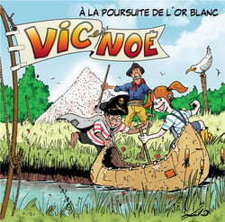 Vic et Noé Tome 7 : A la poursuite de l'or blanc