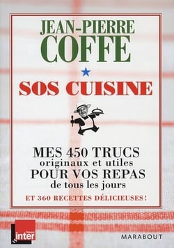 Sos cuisine - mes 450 trucs originaux et utiles pour vos repas de tous les jours