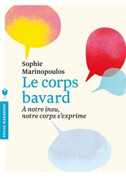 Le corps bavard - à notre insu, notre corps s'exprime