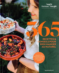 365 Recettes & Conseils Pour Bien Manger Au Naturel : 120 Recettes Pour ...