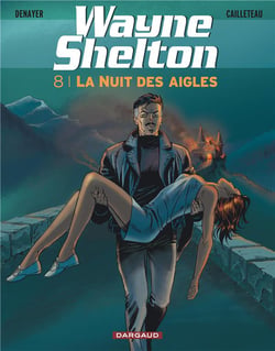 Wayne Shelton Tome 8 : la nuit des aigles