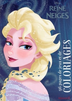 Disney La Reine Des Neiges 96 Pages De Jeux  Et De Coloriages (Elsa)