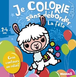 Je colorie sans déborder (2-4 ans) - La fête