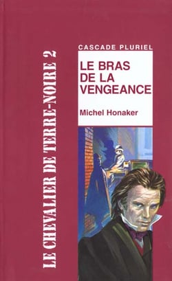 Les chevaliers de la terre noire t.2 - le bras de la vengeance