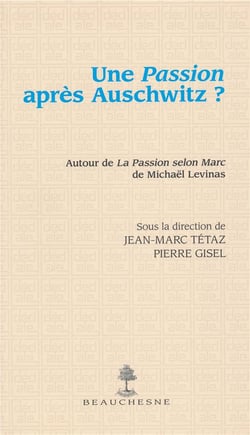 Une passion après Auschwitz ? autour de La passion selon  Marc de Michaël Levinas