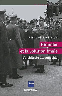 Himmler et la solution finale - l'architecte du génocide