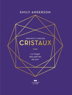 Mon petit livre des cristaux : la magie des pierres de soin
