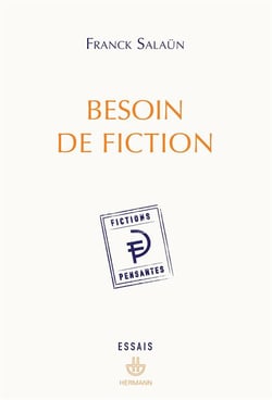 Besoin de fiction - sur l'expérience littéraire de la pensée et le concept de fiction pensante