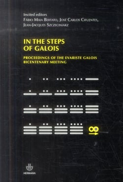In the steps of galois : Proceedings of the Evariste Galois bicentenary meeting