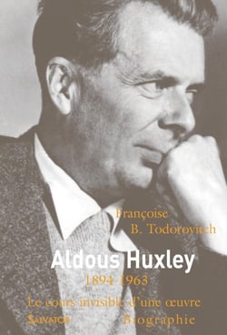 Aldous Huxley - 1948-1963, le cours invisible d'une oeuvre
