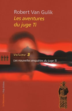 Les aventures du juge Ti Tome 3 - les nouvelles enquêtes du juge Ti
