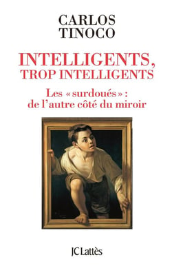 Intelligents, trop intelligents - les « surdoués » : de l'autre côté du miroir