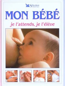 Mon bebe, je l'attends, je l'eleve