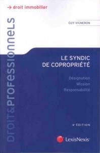 Le syndic de copropriété - désignation, mission, responsabilité (6e édition)