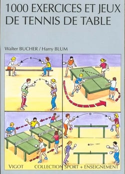 1000 EXERCICES ET JEUX DE TENNIS DE TABLE.