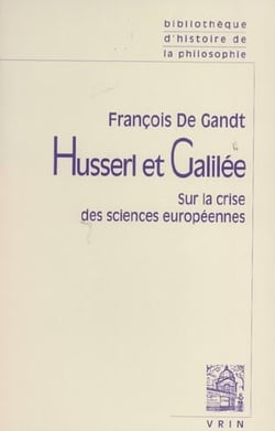 Husserl et Galilée - sur la crise des sciences européennes
