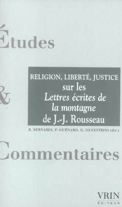 Religion, liberté, justice : Sur les Lettres écrites de la montagne de Jean-Jacques Rousseau