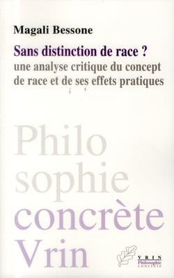 Sans distinction de race ? une analyse critique du concept de race et de ses effets pratiques
