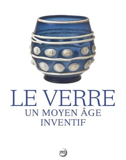 Le verre - un moyen âge inventif