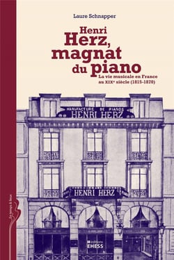 Henri Hertz, magnat du piano - la vie musicale en France au XIXe siècle (1815-1870)