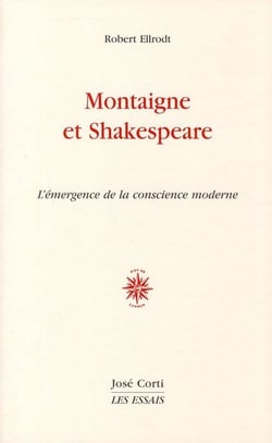 Montaigne et Shakespeare - l'émergence de la conscience moderne