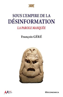 Sous l'empire de la désinformation : La parole masquée