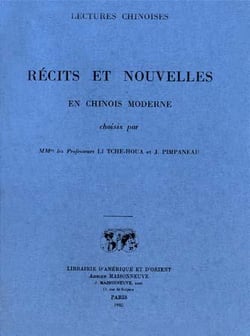 Recits et nouvelles en chinois moderne (tome 1) choisis par mm. les prof. li tche-houa et pimpaneau