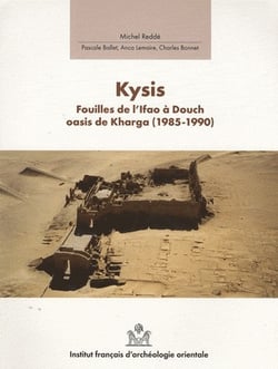 Kysis - fouilles de l'Ifao à Douch, oasis de Kharga (1985-1990)