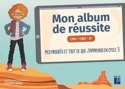 Mon album de réussite : cycle 3 (édition 2022)