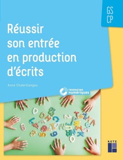 Réussir son entrée en production d'écrits - GS-CP