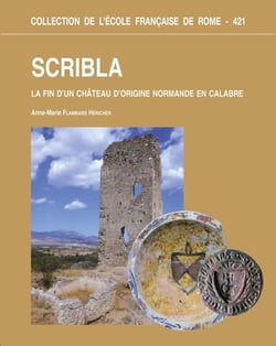 Scribla : la fin d'un château d?origine normande en calabre : LA FIN D UN CHATEAU D?ORIGINE NORMANDE EN CALABRE