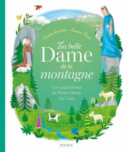 La belle dame de la montagne - les apparitions de Notre-Dame du Laus