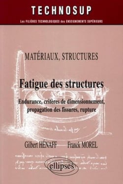 Materiaux structures fatigue des structures endurance criteres de dimensionnement propagation