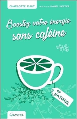 Boostez votre énergie sans caféine au naturel